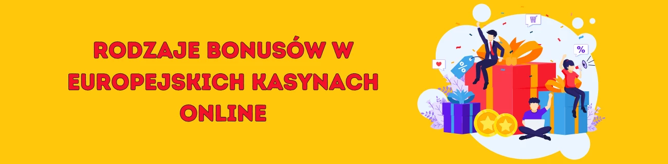 Rodzaje bonusów w europejskich kasynach online